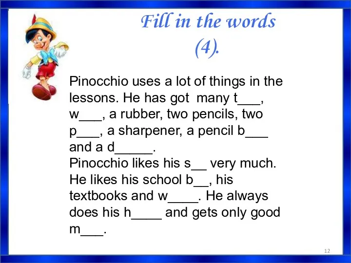 Fill in the words (4). Pinocchio uses a lot of