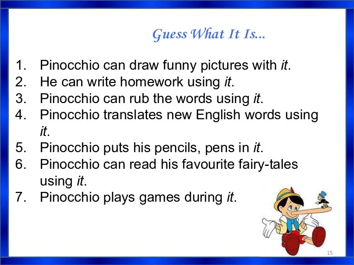 Guess What It Is... Pinocchio can draw funny pictures with