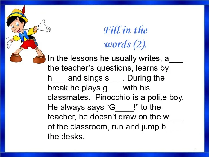 In the lessons he usually writes, a___ the teacher’s questions,