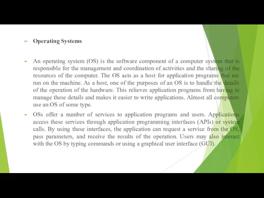 Operating Systems An operating system (OS) is the software component