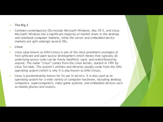 The Big 3 Common contemporary OSs include Microsoft Windows, Mac