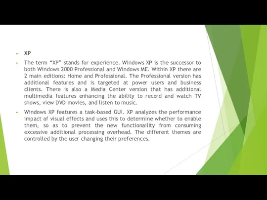 XP The term “XP” stands for experience. Windows XP is