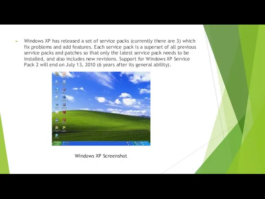 Windows XP has released a set of service packs (currently