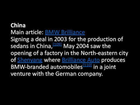 China Main article: BMW Brilliance Signing a deal in 2003