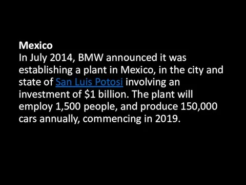 Mexico In July 2014, BMW announced it was establishing a