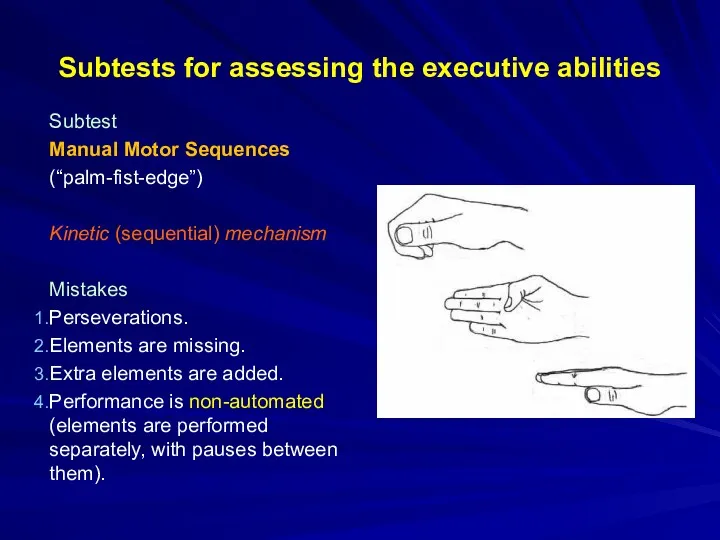 Subtests for assessing the executive abilities Subtest Manual Motor Sequences