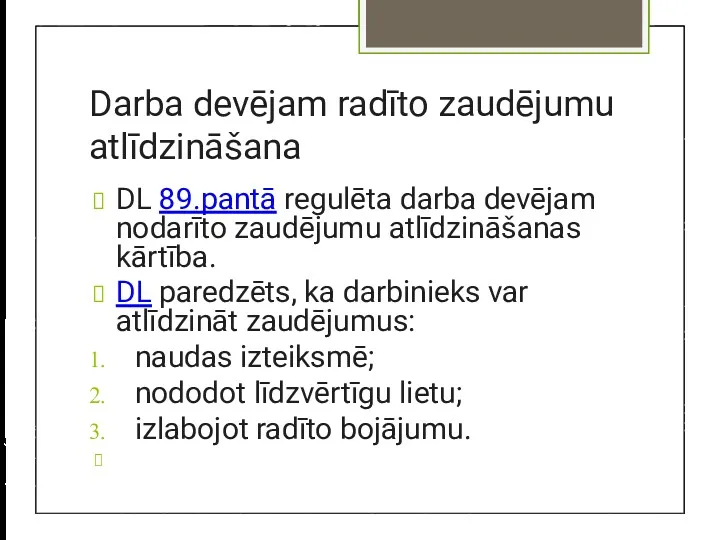 Darba devējam radīto zaudējumu atlīdzināšana DL 89.pantā regulēta darba devējam