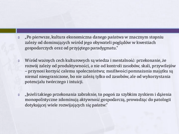 „Po pierwsze, kultura ekonomiczna danego państwa w znacznym stopniu zależy od dominujących wśród