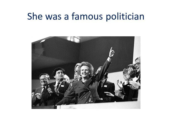She was a famous politician