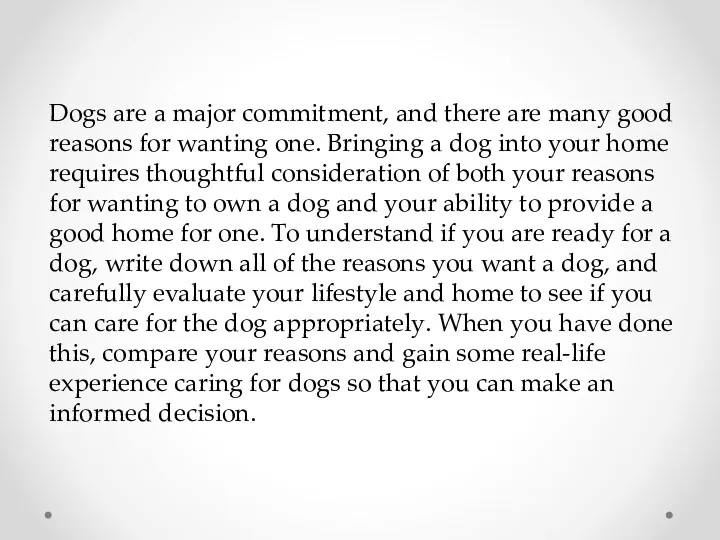 Dogs are a major commitment, and there are many good