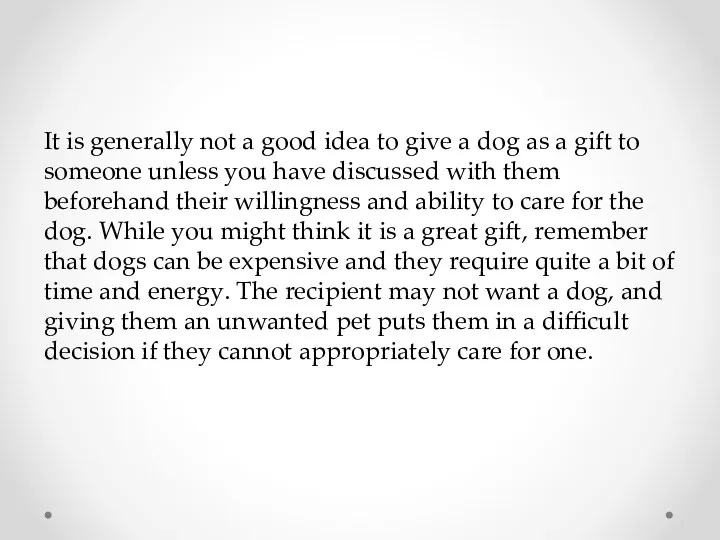 It is generally not a good idea to give a