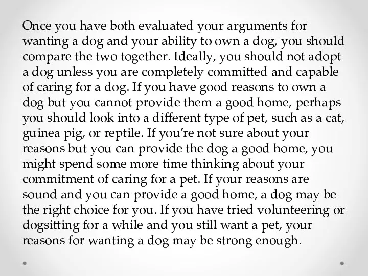Once you have both evaluated your arguments for wanting a dog and your