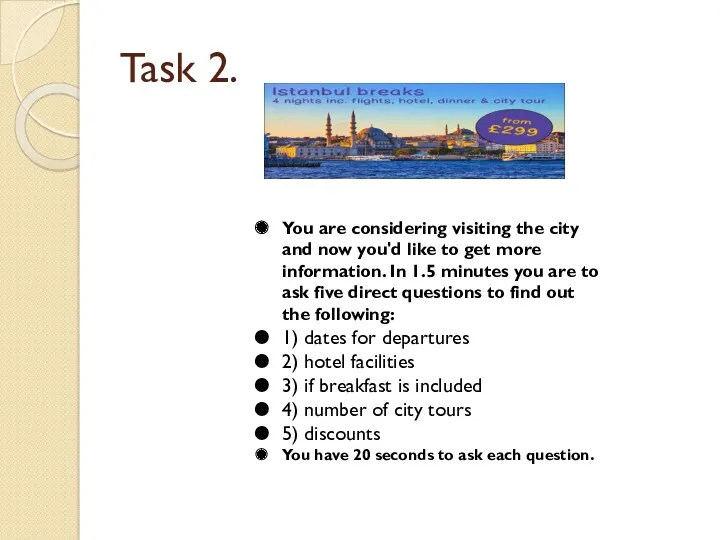Task 2. You are considering visiting the city and now you'd like to