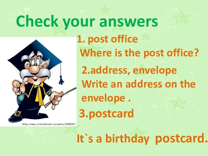 Check your answers post office Where is the post office? 2.address, envelope Write