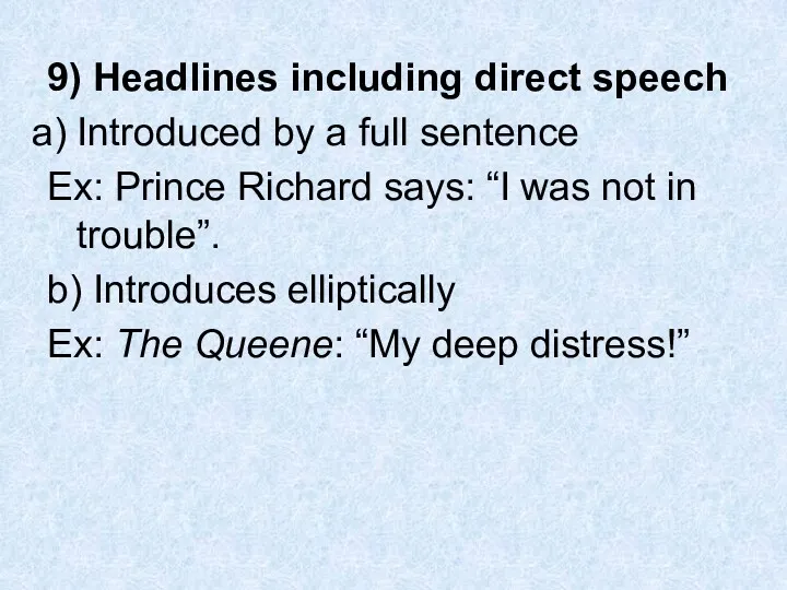9) Headlines including direct speech Introduced by a full sentence Ex: Prince Richard