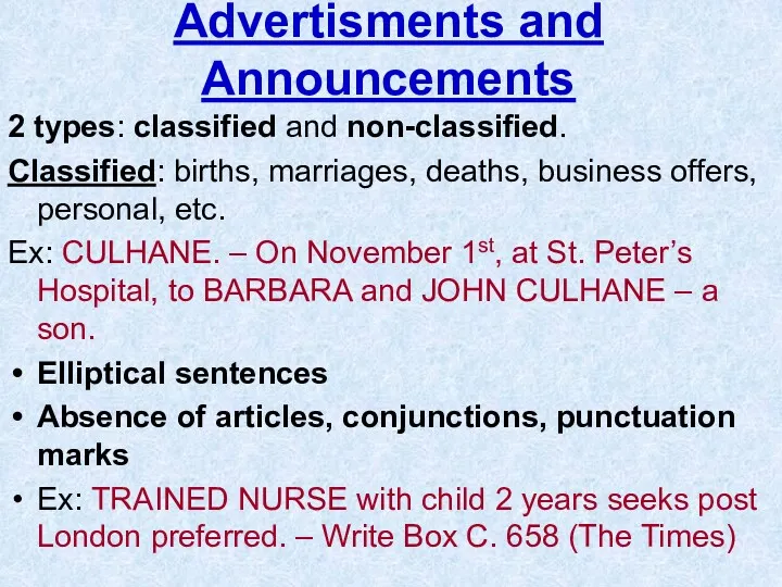 Advertisments and Announcements 2 types: classified and non-classified. Classified: births, marriages, deaths, business