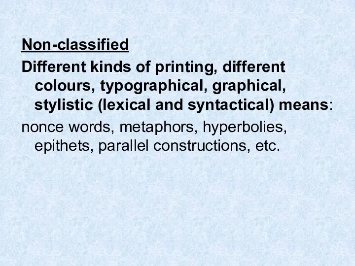Non-classified Different kinds of printing, different colours, typographical, graphical, stylistic (lexical and syntactical)
