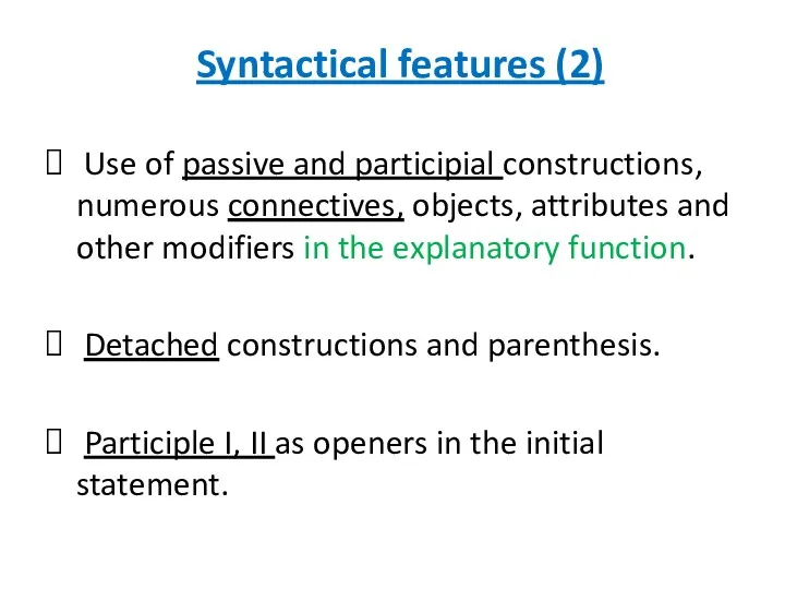 Syntactical features (2) Use of passive and participial constructions, numerous