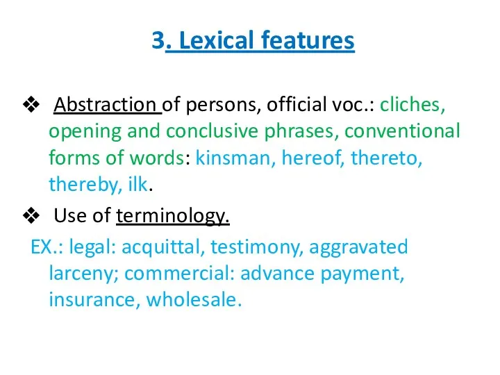 3. Lexical features Abstraction of persons, official voc.: cliches, opening