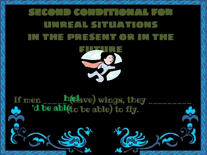 second conditional for unreal situations in the present or in