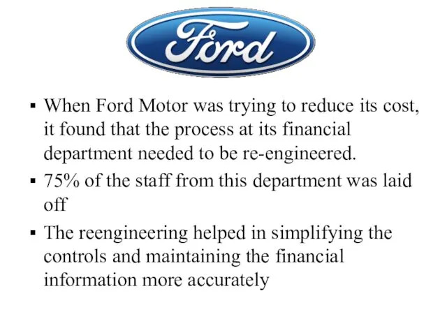 When Ford Motor was trying to reduce its cost, it