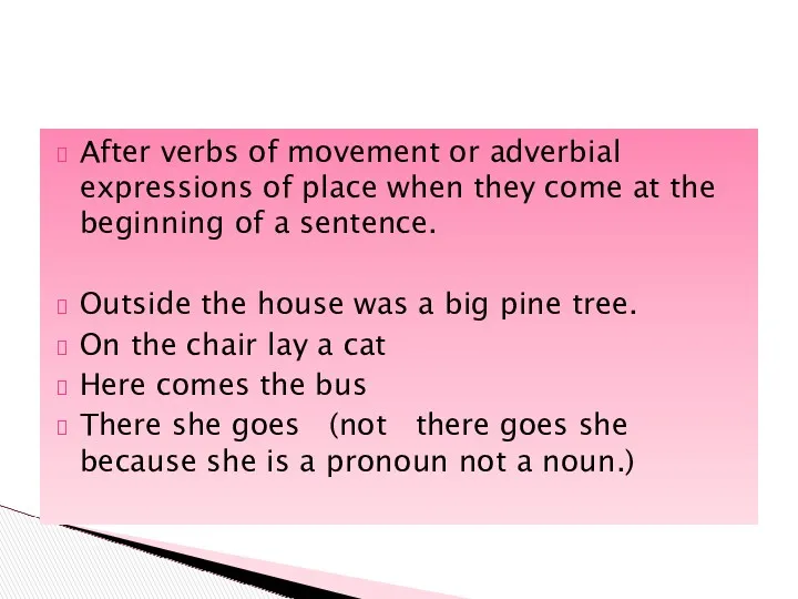 After verbs of movement or adverbial expressions of place when