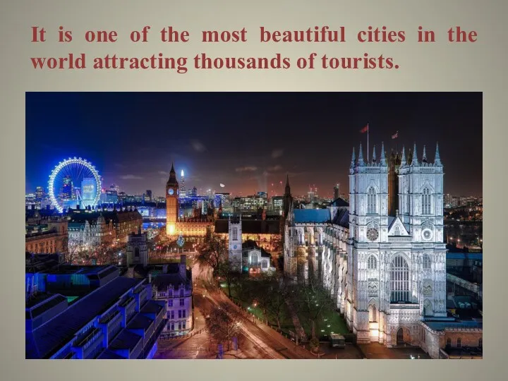 It is one of the most beautiful cities in the world attracting thousands of tourists.