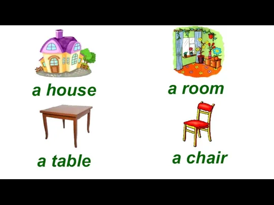 a house a room a table a chair