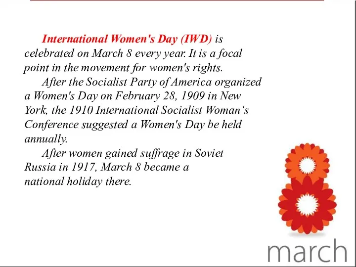 International Women's Day (IWD) is celebrated on March 8 every