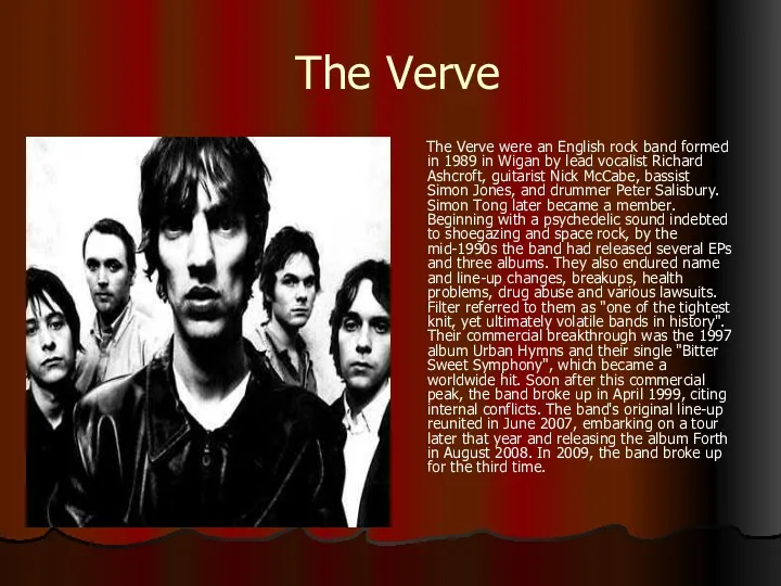 The Verve The Verve were an English rock band formed