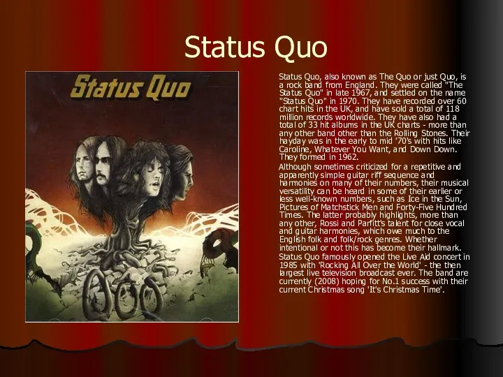 Status Quo Status Quo, also known as The Quo or
