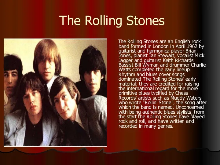 The Rolling Stones The Rolling Stones are an English rock