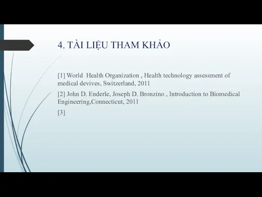 4. TÀI LIỆU THAM KHẢO [1] World Health Organization ,