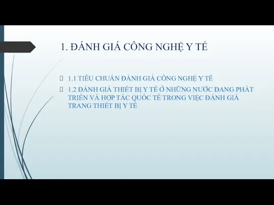 1. ĐÁNH GIÁ CÔNG NGHỆ Y TẾ 1.1 TIÊU CHUẨN