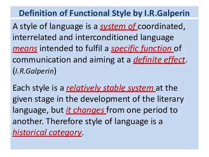 Definition of Functional Style by I.R.Galperin A style of language