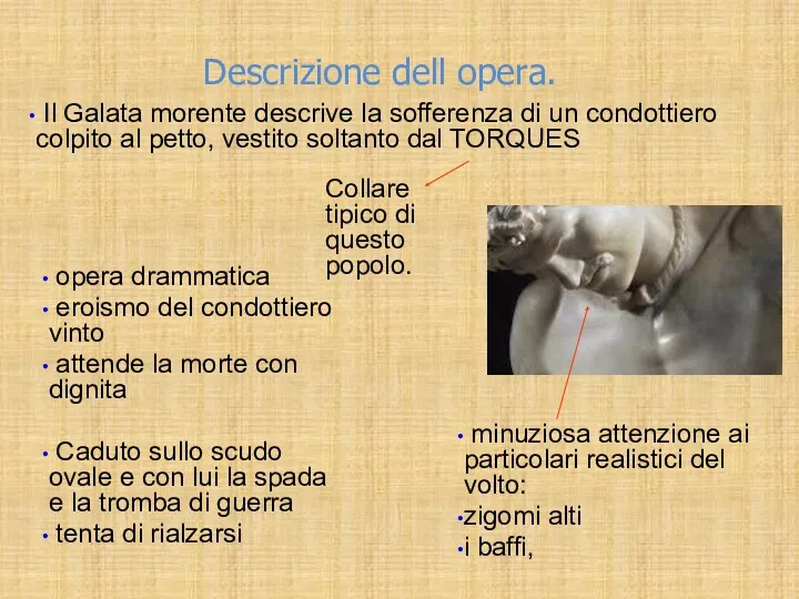 Descrizione dell opera. Il Galata morente descrive la sofferenza di