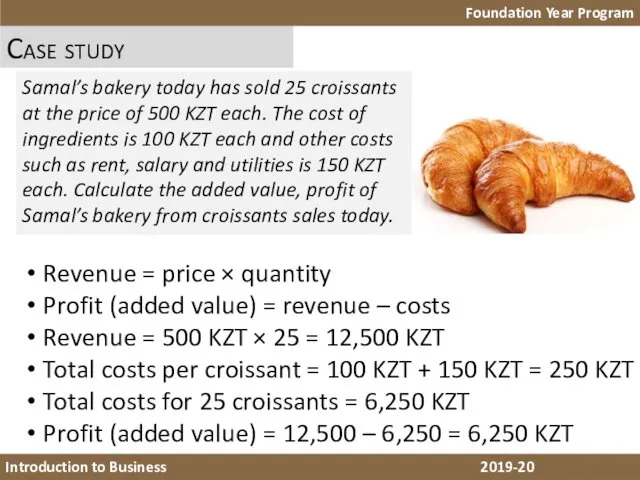 Case study Samal’s bakery today has sold 25 croissants at