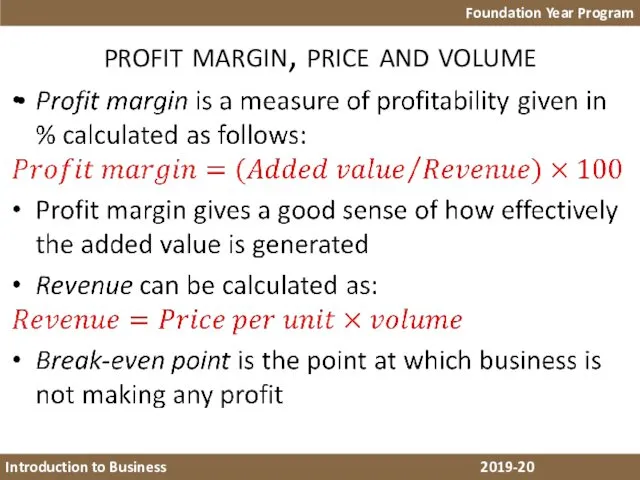 profit margin, price and volume Foundation Year Program Introduction to Business 2018-19 Introduction to Business 2019-20