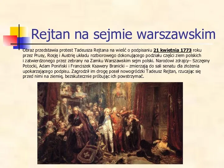 Rejtan na sejmie warszawskim Obraz przedstawia protest Tadeusza Rejtana na