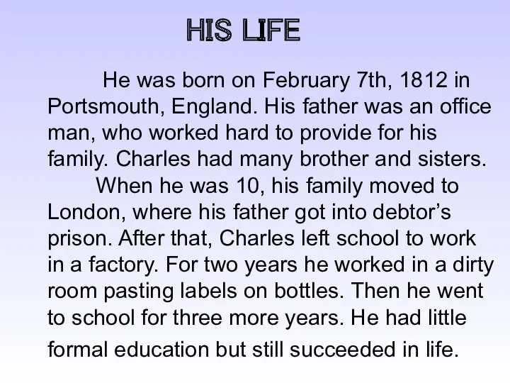 HIS LIFE He was born on February 7th, 1812 in Portsmouth, England. His