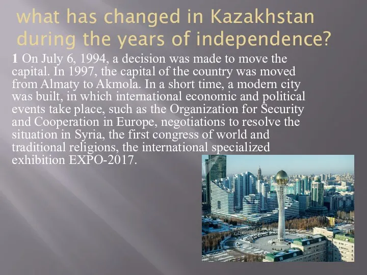 what has changed in Kazakhstan during the years of independence?