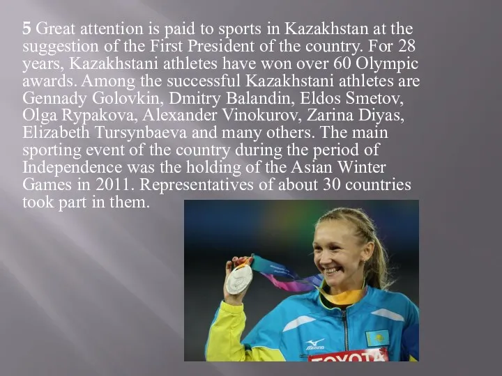 5 Great attention is paid to sports in Kazakhstan at