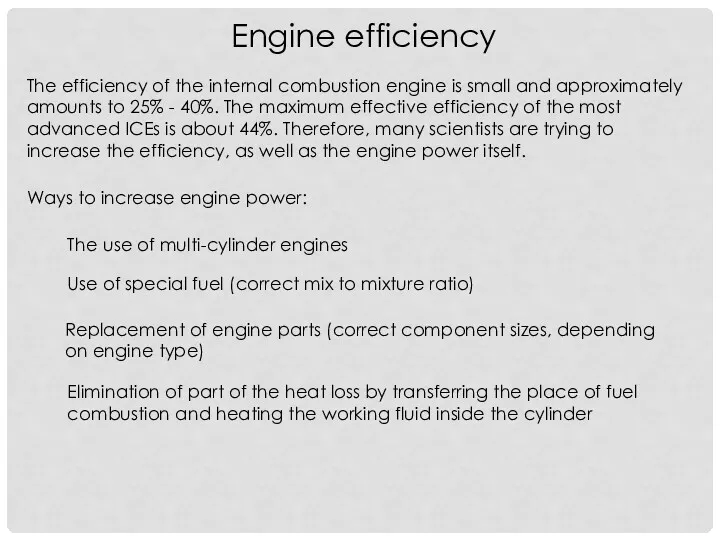 Engine efficiency The efficiency of the internal combustion engine is