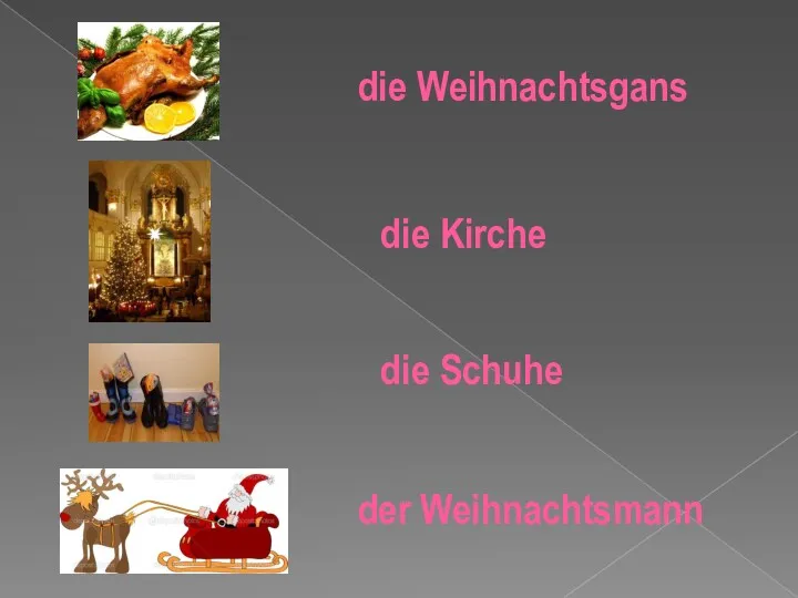 die Kirche die Weihnachtsgans die Schuhe der Weihnachtsmann