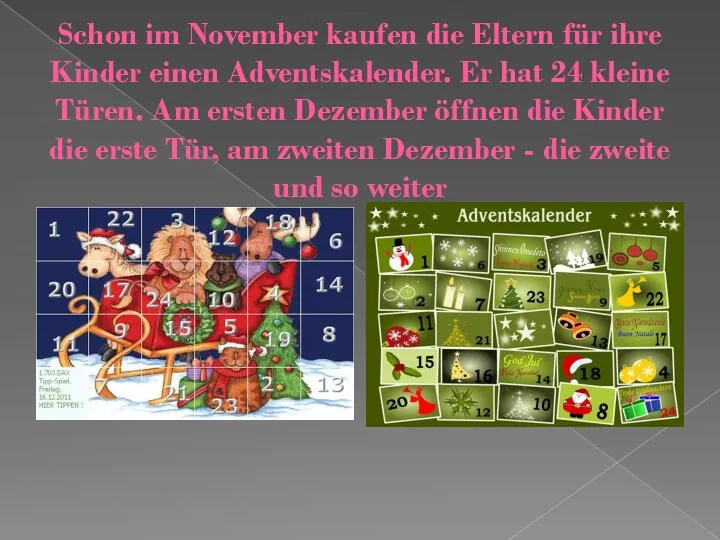 Schon im November kaufen die Eltern für ihre Kinder einen