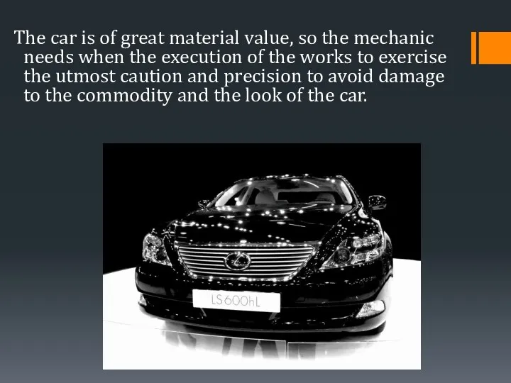 The car is of great material value, so the mechanic