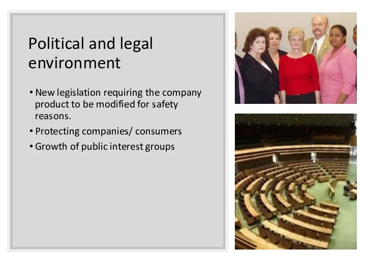Political and legal environment New legislation requiring the company product