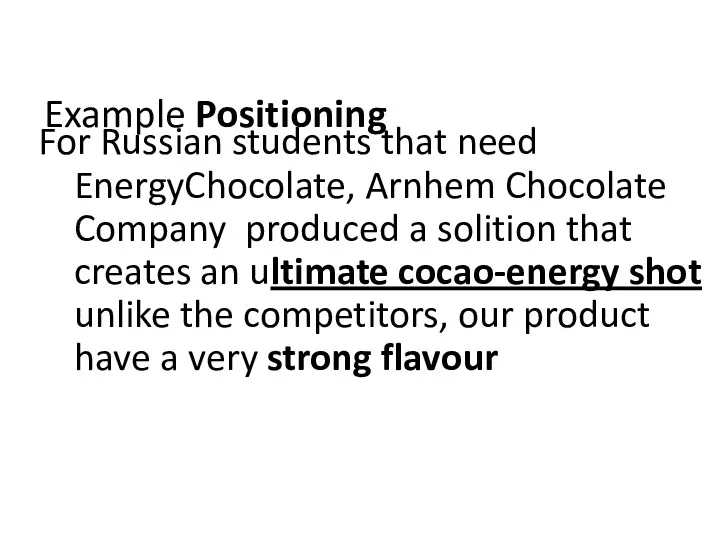 Example Positioning For Russian students that need EnergyChocolate, Arnhem Chocolate