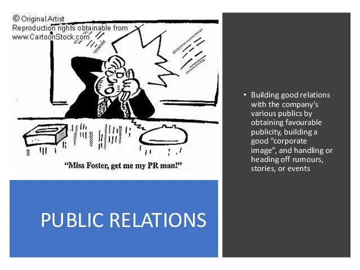 PUBLIC RELATIONS Building good relations with the company’s various publics