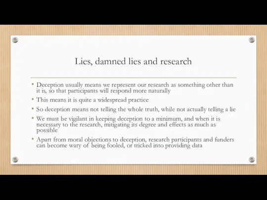 Lies, damned lies and research Deception usually means we represent